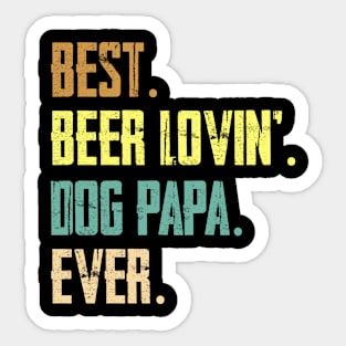 Best Beer Loving Dog Papa Ever Sticker